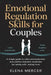 Emotional Regulation Skills For Couples: A Simple Guide to Calm Communication and Conflict Resolution for Safety with Lasting Trust by Elena Mercer