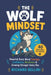 The Ultimate Wolf Mindset Book for Kids: Powerful Story About Courage, Confidence, Resilience & Growing Stronger Every Day by Richard Bellini