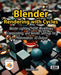 Blender Rendering with Cycles: Master Lighting, HDRI Workflows, Compositing, and Render Settings for Photorealistic 3D Output by Allan Brito