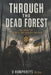 Through the dead forest.: The Story of Ukraine's 3rd Assault Brigade by D. Humphreys Bschon