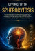 Living With Spherocytosis: Unlock Lifelong Blood Health and Energy with Expert Strategies to Manage Genetic Blood Disorders, Enhance Circulation, and by Elowyn Bianca