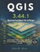 QGIS 3.44.1 Benutzerhandbuch für Anfänger: Eine Schritt-für-Schritt-Anleitung zu Kartierung, Geodaten und Layer-Styling. by Etta M. Allen, Etta M. Allen