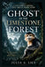 Ghosts of the Limestone Forest: The Fight to Save the World's Rarest Monkey by Julia A. Lilly