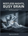 Restless Nights, Busy Brain: Calm strategies for winding down and staying asleep by Raymond North