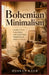 Bohemian Minimalism: Create a Calm, Cozy Home with Soulful Style, Natural Decor, and Less Clutter by Muskan Kaur