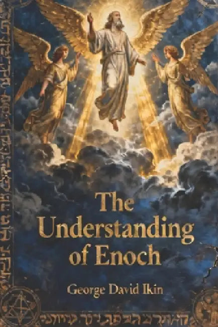 The Understanding of Enoch by George David Ikin