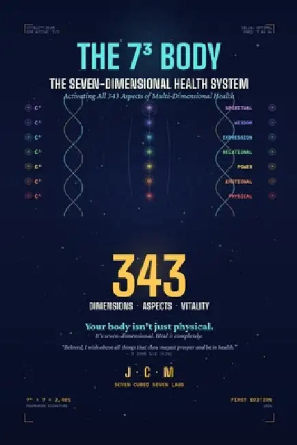 The 73 Body: The Seven-Dimensional Health System - Activating All 343 Aspects of Multi-Dimensional Health by Julio C. Medina