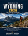Hiking in Wyoming 2026: Explore National Park Trails, Alpine Lakes, Wildlife Valleys, Backcountry Routes, and Scenic Drives Across Grand Teton and Yel by Gregory T. Whaley