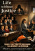 Life Without Justice: When Truth Becomes the Enemy of Power by Kelly D. Garrett, Dwight L. Allen