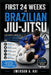First 24 Weeks in Brazilian Jiu-Jitsu: A Beginner's Guide to Survival, Positions, Escapes, Mindset, and Fast Progress by Emerson A. Kai