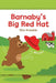 Barnaby's Big Red Hat: A First Words Farm Chase by Ellie Bramble