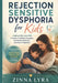 Rejection Sensitive Dysphoria for Kids: Helping Kids Cope With Criticism, Friendship Struggles, Emotional Outbursts, and Fear of Rejection by Zinna Lyra