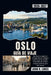 Oslo Guía de Viaje 2026-2027: Descubre la capital de Noruega: museos vikingos, cruceros por los fiordos, excursiones de un día y consejos prácticos pa by John H. Lukes