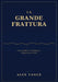 La Grande Frattura: Geopolitica del 2100: la fine della globalizzazione e la nuova architettura del potere mondiale by Alex Vance