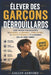 Élever des garçons débrouillards: Guide pratique pour développer la résilience, la conscience, l'esprit critique, la sécurité personnelle et la confia by Callen Ashford