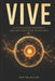 Vive: La revolución científica que nos hará vivir mucho más by Martin Keller