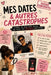 Mes Dates & Autres Catastrophes: Carnet confidentiel des spécimens rencontrés, 50 fiches d'observation, quelques traumatismes et beaucoup de red flags by Alves