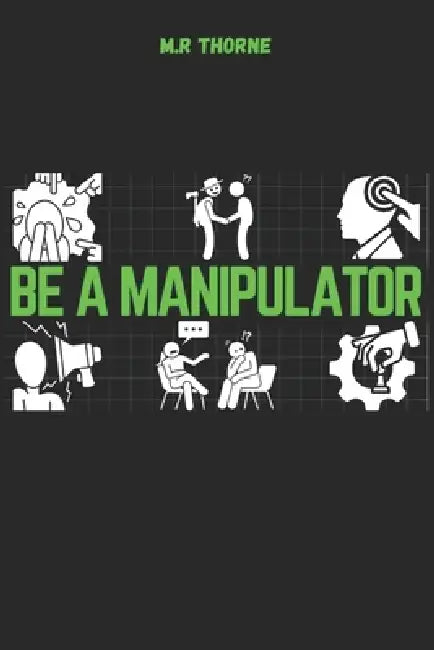 Dark Human Psychology: Dark Psychological Tricks That Work in 99% of Cases: dark manipulation techniques, dark human psychology, dark psychology secre by M. R. Thorne