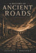 A History of Ancient Roads: The Roads That Connected Empires, Built Civilizations, and Shaped the Ancient World by Dennis Brooks