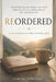 Reordered: Reflecting on Life, Desire, and Grace through the Ten Commandments and the Seven Sins by Samuel Ashford