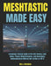 Meshtastic Made Easy: A Beginner-Friendly Guide to Off-Grid Texting, LoRa Setup, Private Mesh Networks, and Emergency Communication Without Cell Servi by Alex J. Thornton