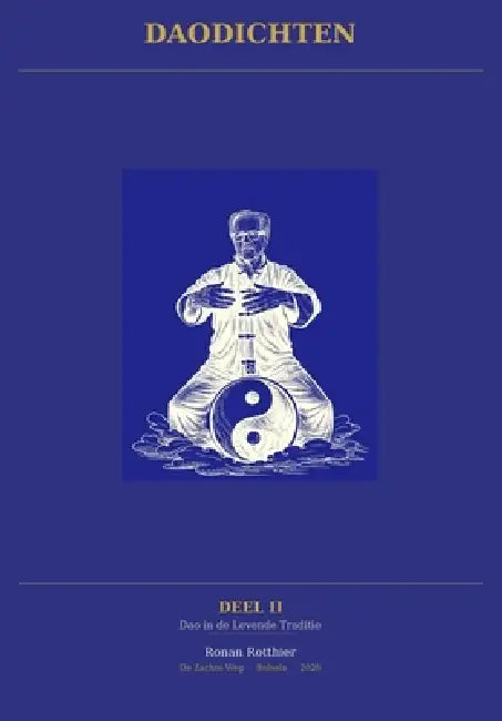 Daodichten: Dao in de levende traditie - deel II by Ronan Rotthier