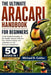 The Complete Aracari Reference Encyclopedia: A Definitive Scientific Exploration of Neotropical Toucan Ecology, Canopy Biodiversity, Behavioral Adapta by Michael D. Calder
