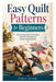 Easy Quilt Patterns for Beginners: A Step-by-Step Guide to Simple Blocks, Patchwork Techniques, and Beautiful Handmade Quilts by Ferial Jeanie
