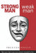 STRONG MAN weak man: Become the man you always wanted to be. by Trenten Priest