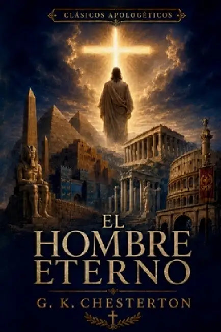 El hombre eterno by José Miguel Arráiz Roberti, G. K. Chesterton