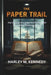 The Paper Trail: How One Law, One Judge, and One President Put American Democracy on Trial by Harley M. Kennedy