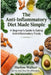 The Anti-Inflammatory Diet Made Simple: A Beginner's Guide to Eating Anti-Inflammatory Foods by Harlow Walker