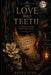 The Love Had Teeth by Renee Lynn