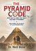 The Pyramid Code: Who, Why & How They Built Ancient Pyramids?: Unlocking the Secrets of Alien Engineering by Neil Bose