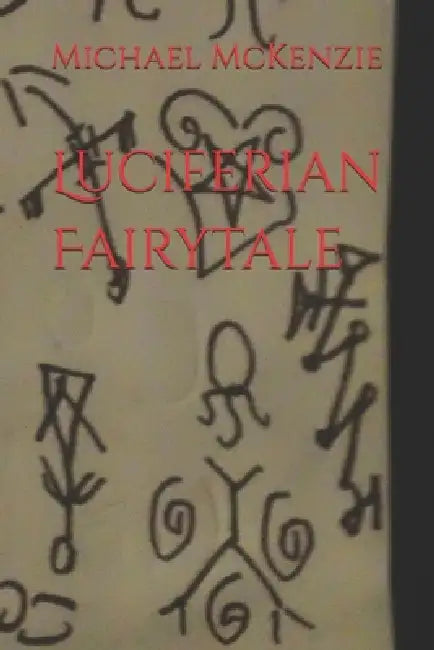 Luciferian Fairytale by Michael McKenzie