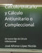 Cálculo Unitario y Cálculo Antiunitario o Compleccional: Un nuevo tipo de Cálculo Infinitesimal by José Alfonso López Nicolás
