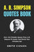 A. B. Simpson Quotes Book: Over 700 Christian Quotes From A.B. Simpson To Inspire And Enrich Your Christian Life by Eritz Canan