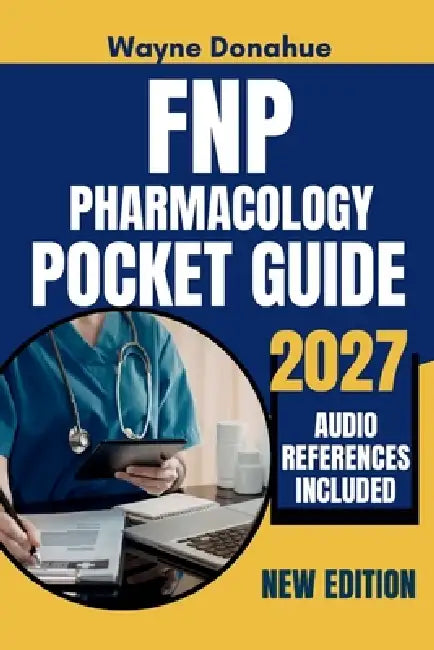 FNP Pharmacology Pocket Guide 2027 by Wayne Donahue