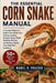 The Essential Corn Snake Manual: A Complete Beginner's Guide to Corn Snake Care, Feeding, Handling, Enclosure Setup, Health, Shedding, Behavior, and R by Mabel R. Frazier