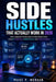Side Hustles That Actually Work in 2026: Practical Ways to Earn Extra Income with Freelancing, Digital Products, AI Tools, and Online Business Ideas by Paige P. Morgan