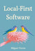 Local-First Software: Offline-Ready Apps, Sync Engines, Conflict Resolution, and User Control by Miguel Torres