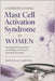 Understanding Mast Cell Activation Syndrome for Women: Identifying MCAS Symptoms and Building a Fulfilling Life Beyond Chronic Illness by Mariselle Ardenn
