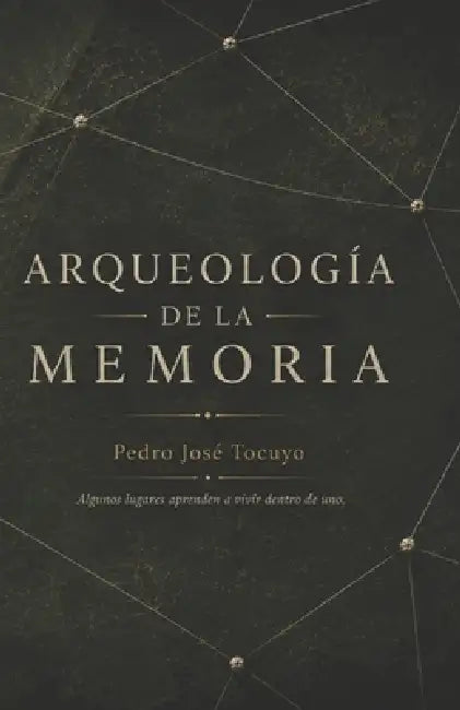 Arqueología de la Memoria by Pedro José Tocuyo