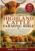 The Complete Highland Cattle Farming Bible: The Ultimate Guide to Raising Healthy Highland Cattle for Beef, Breeding, Grazing, Calving, Sustainable Fa by Mabel R. Frazier