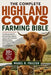 The Complete Highland Cows Farming Bible: The Ultimate Guide To Raising Healthy Highland Cows For Beef Production, Breeding Success, Sustainable Farmi by Mabel R. Frazier