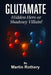 Glutamate: Hidden Hero or Shadow Villain by Martin Rothery