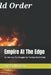 Empire At The Edge: Oil, War and The Struggle For The New World Order by Ainsley Morrison