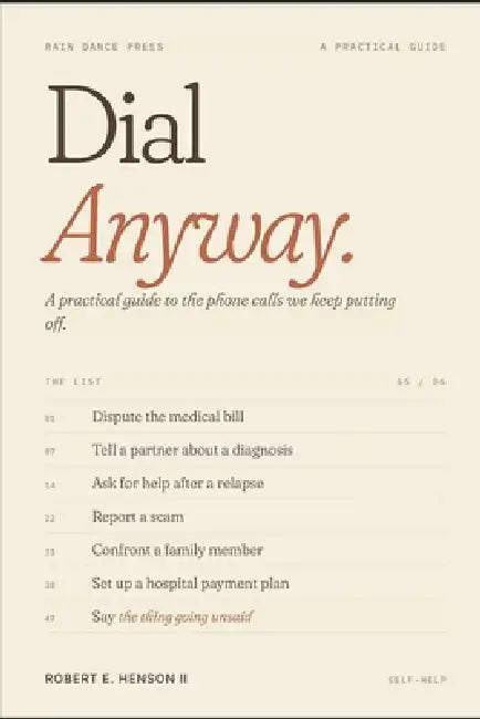 Dial Anyway: 55 Guides for Difficult, Sensitive, or Embarrassing Phone Conversations by Robert Henson
