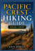 Pacific Crest Hiking Guide 2026-2027: Best Trails, Beginner and Solo Hike Tips, Waterfalls, Scenic Routes, and Itineraries by Ann Holts