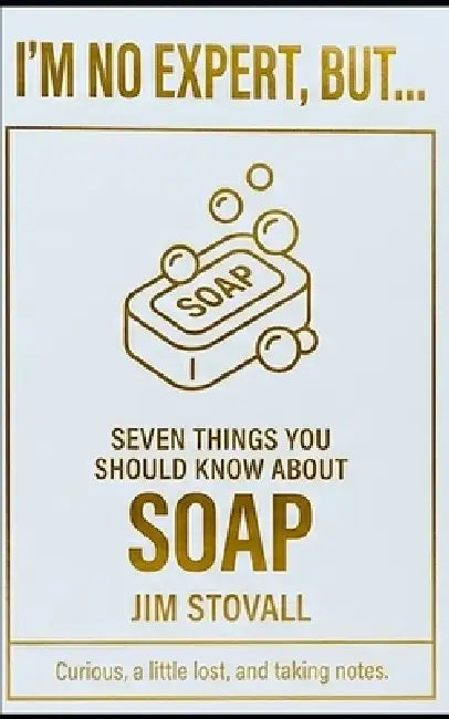 Soap: Seven Things You Should Know by Jim Stovall